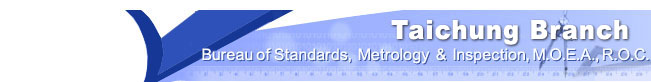 Bureau of Standards, Metrology & Inspection, M.O.E.A., R.O.C.